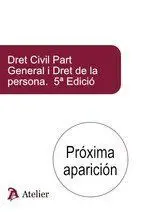 Dret Civil. Part General I Dret de la Persona - 5ª Ed