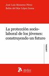 PROTECCIÓN SOCIO-LABORAL DE LOS JÓVENES: CONSTRUYE UN FUTURO
