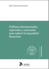POLÍTICAS INTERNACIONALES, REGIONALES Y NACIONALES PARA REDUCIR LA IMPUNIDAD FINANCIERA