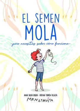 El Semen Mola (Pero Necesitas Saber Cómo Funciona)