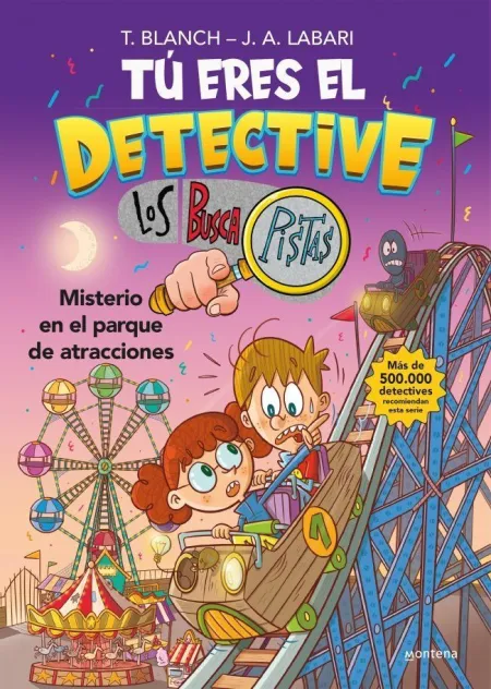 Tú Eres el Detective. Los Buscapistas 4. Misterio en el Parque de Atracciones