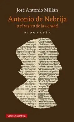 Antonio de Nebrija o el Rastro de la Verdad