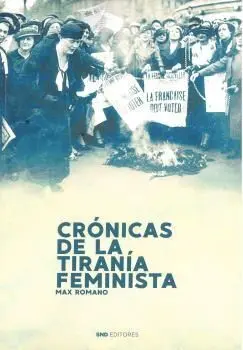 Cronicas de la Tirania Feminista