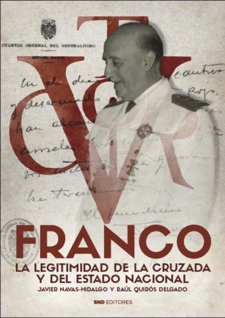 Franco. La Legitimidad de la Cruzada y del Estado Nacional