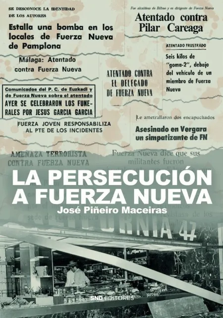 La Persecución Contra Fuerza Nueva