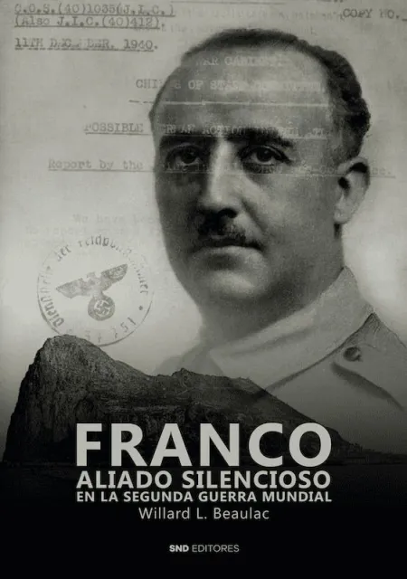 Franco Aliado Silencioso en la Segunda Guerra Mund
