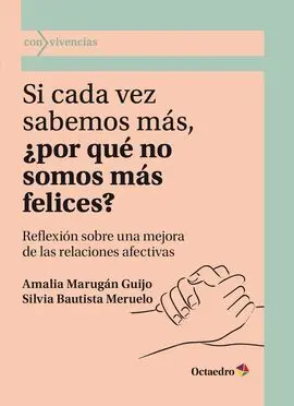 Si Cada Vez Sabemos Más, ¿Por qué no Somos Más Felices?