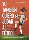 YO TAMBIÉN QUIERO JUGAR AL FÚTBOL