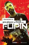 CONVIÉRTETE EN PRO PLAYER DE CS:GO CON FLIPIN