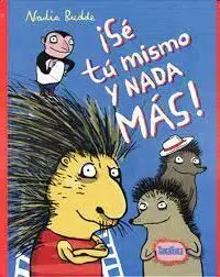 Se tu Mismo y Nada Mas