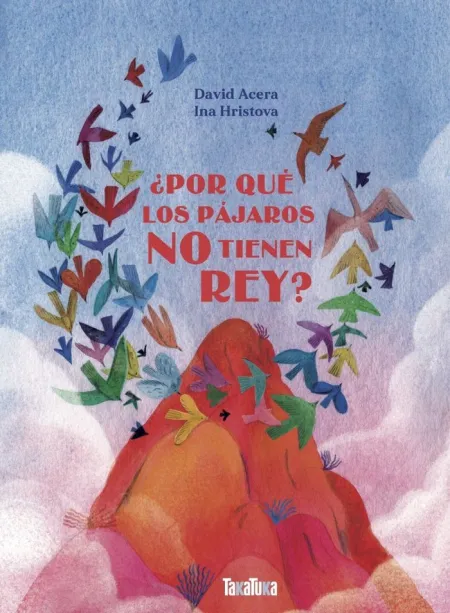 Porque los Pajaros no Tienen Rey