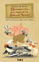 Desventures D'un Porc Magistral a la Biblioteca Nacional