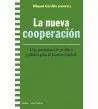 La Nueva Cooperacion. Una Propuesta de Politica Publica para la Justicia Global