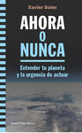 AHORA O NUNCA ENTENDER TU PLANETA URGENCIA ACTUAR