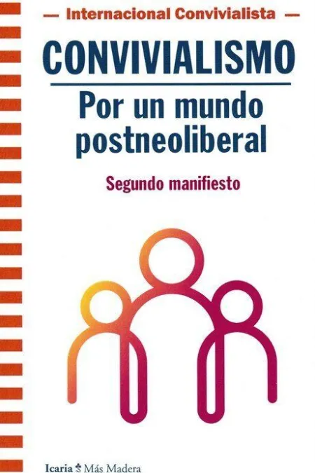 Convivialismo. Por un Mundo Postneoliberal