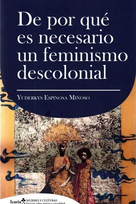 De por que Es Necesario un Feminismo Decolonial