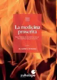 La Medicina Proscrita. Breve Historia de la Medicina Natural