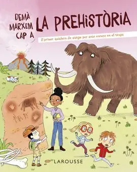 Demà Marxem Cap a la Prehistoria