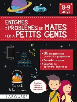 Enigmes I Problemes de Mates Per a Petits Genis 8-9