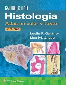 Gartner & Hiatt Histología. Atlas en Color y Texto Ed. 8