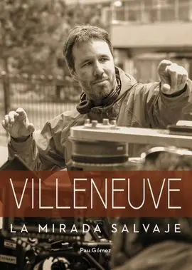 Villeneuve. La Mirada Salvaje