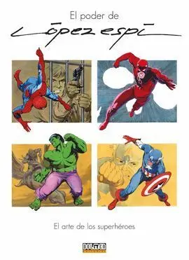 Poder de Lopez Espi el Arte de los Superheroes