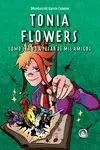 Tonia Flowers. Cómo Ser yo a Pesar de Mis Amigos