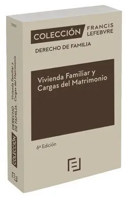 Vivienda Familiar y Cargas del Matrimonio 5ª Edc.