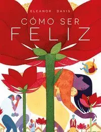 Cómo Ser Feliz