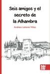 SEIS AMIGOS Y EL SECRETO DE LA ALHAMBRA