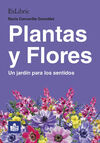 PLANTAS Y FLORES. UN JARDÍN PARA LOS SENTIDOS