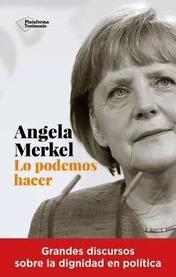 Angela Merkel. Lo Podemos Hacer