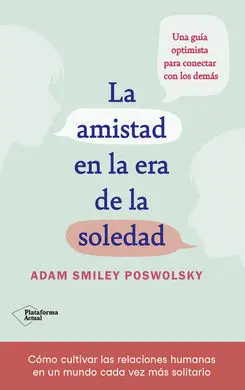 La Amistad en la Era de la Soledad