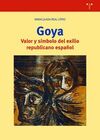 GOYA. VALOR Y SÍMBOLO DEL EXILIO REPUBLICANO ESPAÑOL