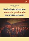 DESINDUSTRIALIZACIÓN: MEMORIA, PATRIMONIO Y REPRESENTACIONES