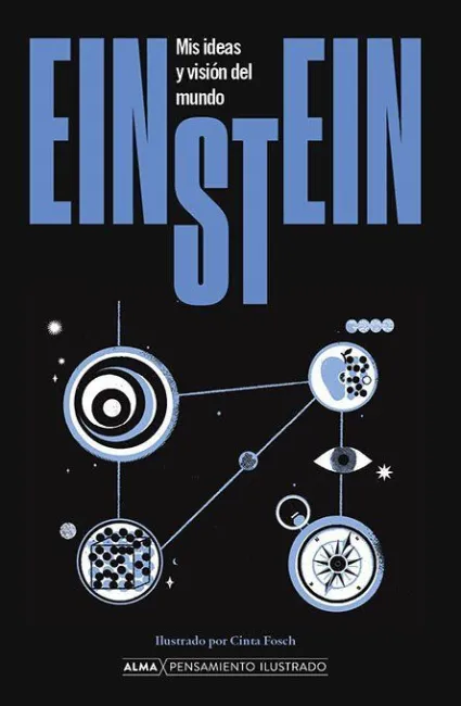 Einstein. Mis Ideas y Visión del Mundo