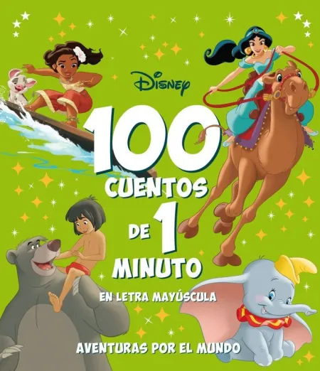 100 Cuentos de 1 Minuto en Letra Mayúscula. Aventuras por el Mundo