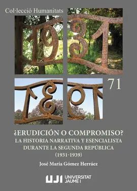 ¿Erudición o Compromiso? la Historia Narrativa y Esencialista Durante la Segunda