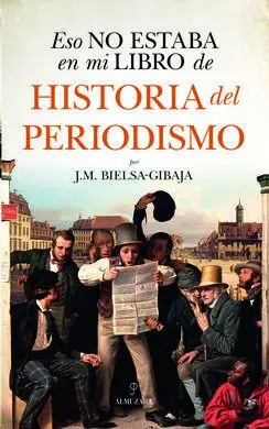 Eso no Estaba en mi Libro de Historia del Periodismo