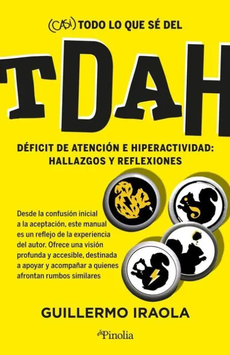 Casi) Todo lo que sé del Tdah