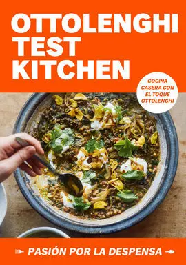 Ottolenghi Test Kitchen. Pasión por la Despensa