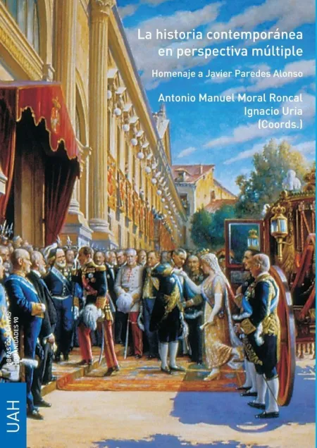 La Historia Contemporánea en Perspectiva Múltiple. Homenaje a Javier Paredes Alo