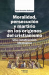 MORALIDAD, PERSECUCIÓN Y MARTIRIO EN LOS ORÍGENES
