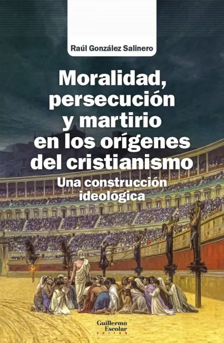 Moralidad, Persecución y Martirio en los Orígenes