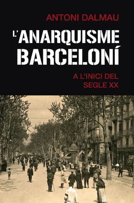 L'anarquisme Barceloní a L'inici del Segle Xx
