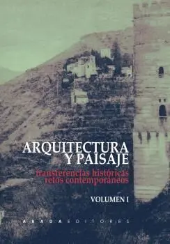 Arquitectura y Paisaje: Transferencias Históricas,
