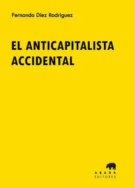 El Anticapitalista Accidental