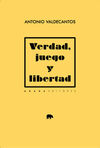 VERDAD, JUEGO Y LIBERTAD