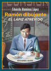 RAMÓN DIBUJANTE. EL LÁPIZ ATREVIDO