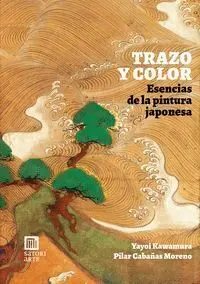 Trazo y Color. Esencias de la Pintura Japonesa